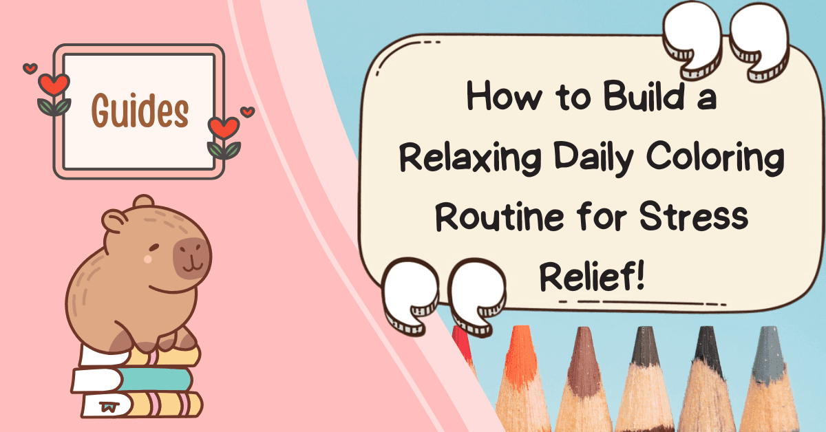 How to Build a Relaxing Daily Coloring Routine for Stress Relief! | ColorAria